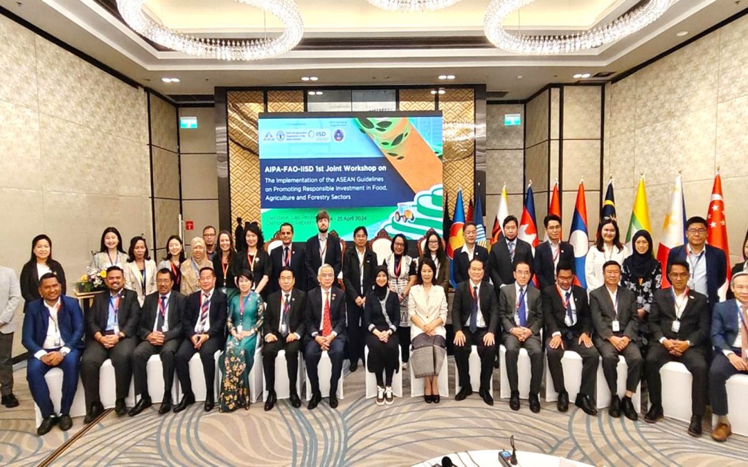 Bengkel AIPA-FAO-IISD The Implementation of the ASEAN Guidelines on Promoting Responsible Investment In Food, Agriculture And Forestry (RAI)